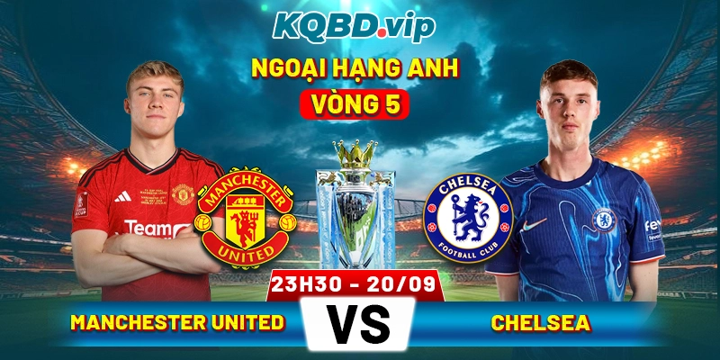 Soi-Kèo-Manchester-United-Vs-Chelsea-23h30-20_9-Vòng-5-Ngoại-Hạng-Anh